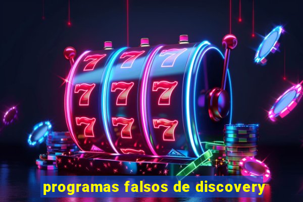 programas falsos de discovery